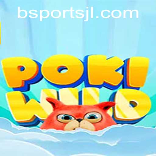 Exploring PokiWild: The Ultimate Bsports Gaming Experience